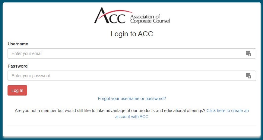 Association of Corporate Counsel Login to ACC Username Password Log In Forgot your username or password?