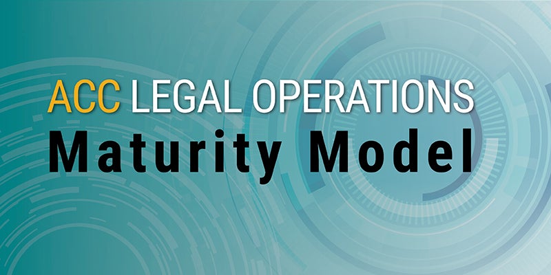 ACC Legal Operations Maturity Model