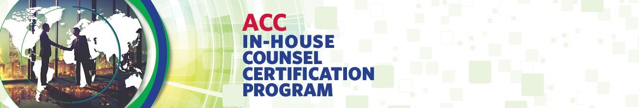 ACC In-house Counsel Certification Program