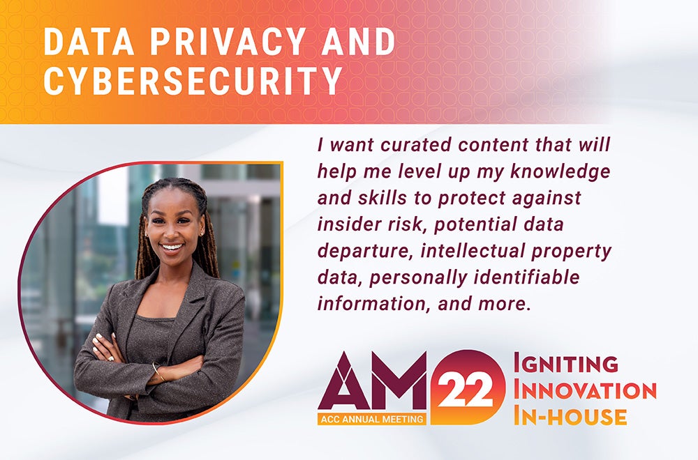 Data Privacy and Cybersecurity - I want curated content that will help me level up my knowledge and skills to protect against insider risk, potential data departure, intellectual property data, personally identifiable information, and more. 