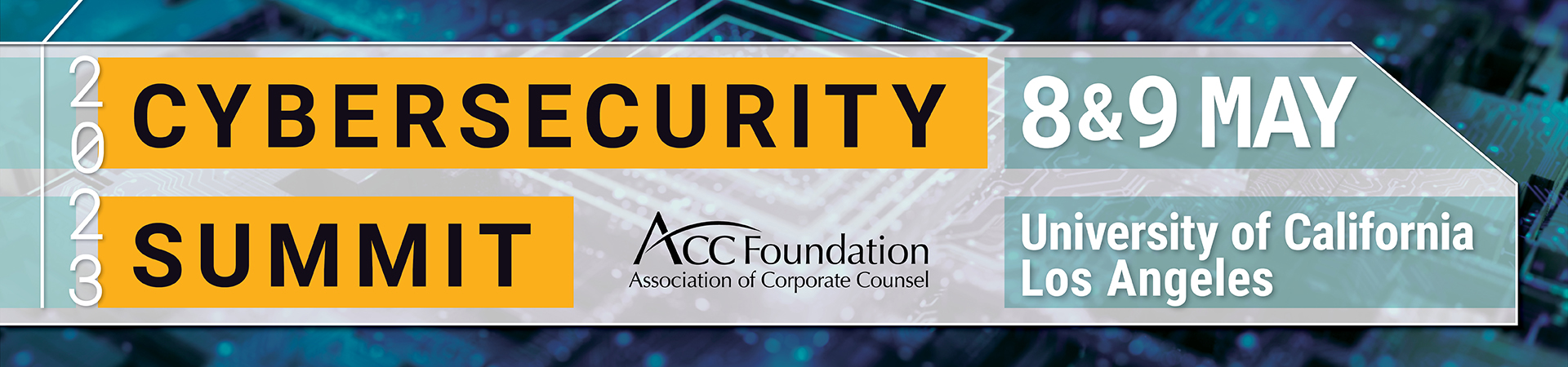 2023 cybersecurity summit ACC Foundation Association of Corporate Counsel 8&9 May University of California Los Angeles