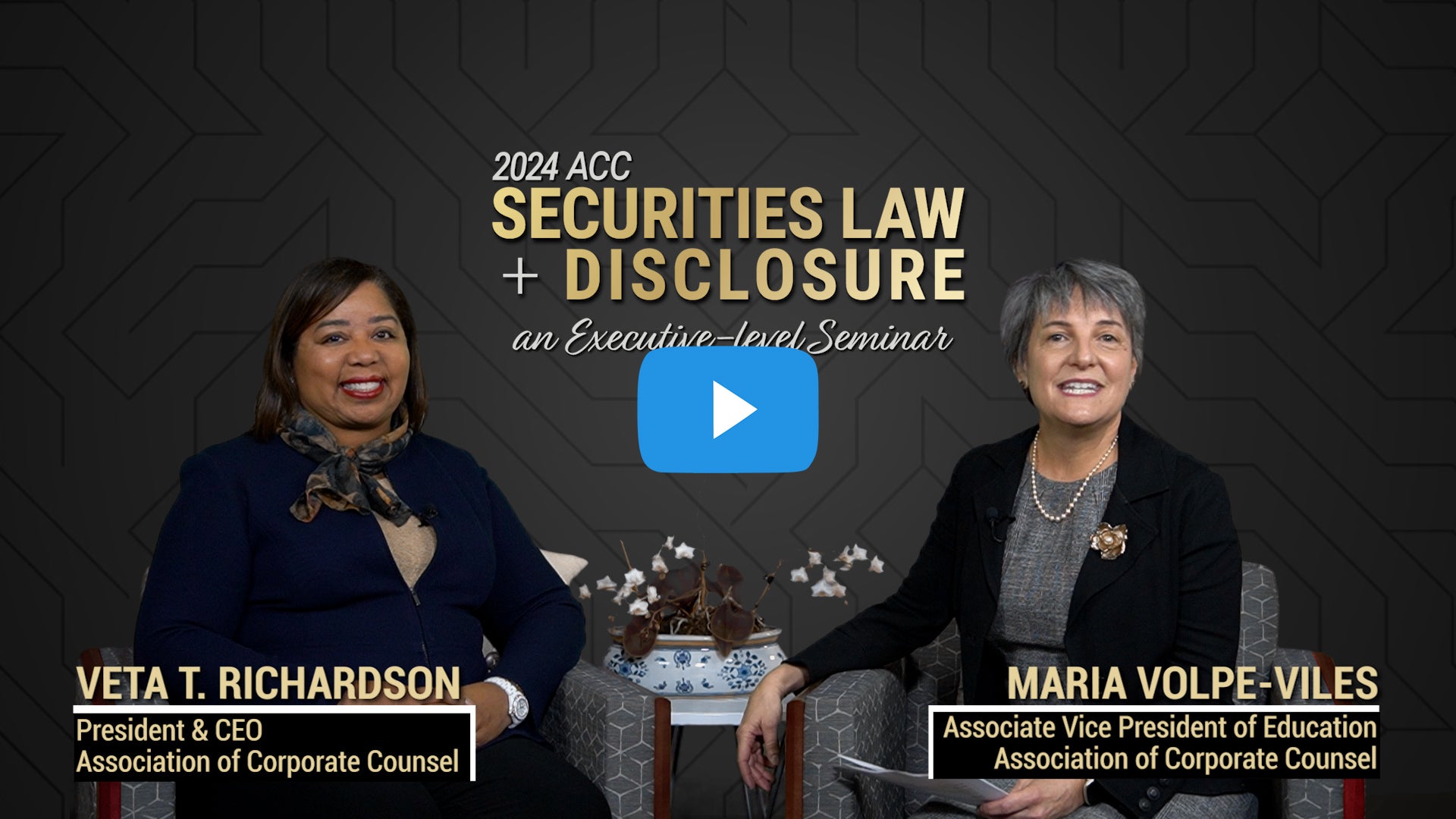 2024 ACC Securities Law + Disclosure an Executive Level Seminar ACC Association of Corporate Counsel Veta T. Richardson President & CEO Maria Volpe-Viles Associate Vice President of Education